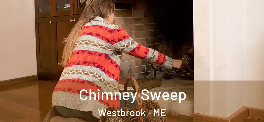  Chimney Sweep Westbrook - ME