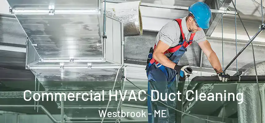  Commercial HVAC Duct Cleaning Westbrook - ME