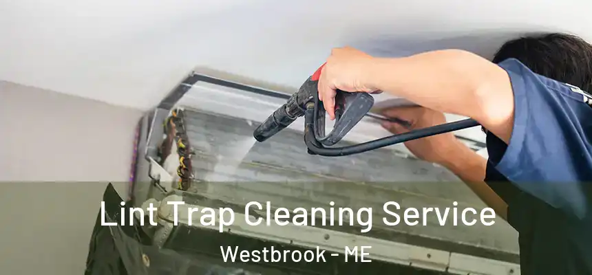  Lint Trap Cleaning Service Westbrook - ME