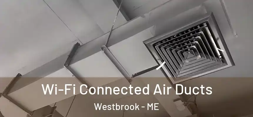  Wi-Fi Connected Air Ducts Westbrook - ME